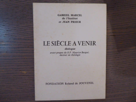Le Siècle à Venir dialogue.. MARCEL Gabriel - PRIEUR Jean