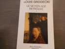 LE MOYEN AGE RETROUVE. Tome 2 : De Saint Louis &agrave; Viollet Le Duc.. GRODECKI Louis