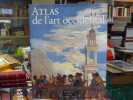 ATLAS DE L'ART OCCIDENTAL. De la Grèce antique au XXe siècle.. STEER John - WHITE Antony