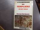 La Vie quotidienne des TEMPLIERS au XIIIe siècle.. BORDONOVE Georges