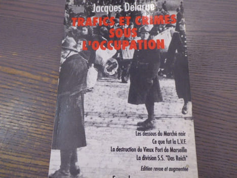 Trafics et crimes sous l'occupation.. DELARUE Jacques