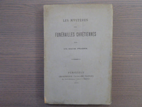 Les Mystères des FUNERAILLES CHRETIENNES.. PIAZZA Ch.-Barth.