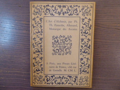 L'art d'Alchimie par Ph. Th. PARACELSE, Allemand, Monarque des Arcanes.. PARACELSE