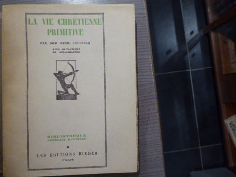 La Vie Chrétienne Primitive.. LECLERCQ Dom Henri