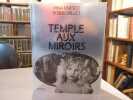 Temple aux miroirs.. IONESCO Irina - ROBBE-GRILLET Alain