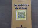 Les mutations du YI KING.. YI KING