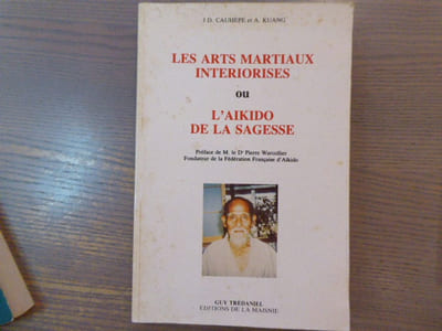 Les Arts martiaux intériorisés ou l'AIKIDO de la sagesse.