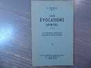 Les Evocations Spirites. Les différentes médiumnités - Comment on devient médium.. BERNARD A.
