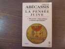 La Pensée Juive 4. Messianités: éclipse politique et éclosions apocalyptiques.. ABECASSIS Armand
