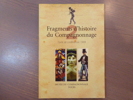 Fragments d'histoire du Compagnonnage. Cycle de conférences 1999.. BASTARD Laurent