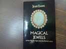 Magical Jewels of the Middle Ages and the Renaissance particularly in England.. EVANS Joan