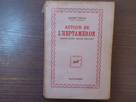 AUTOUR DE L'HEPTAMERON. Amour sacré, amour profane.. FEBVRE Lucien