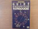 Guide d'Interprétation Astrologique.. GIRAUD Daniel
