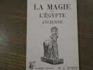 La Magie dans l'Egypte ancienne.. MORET M.A.