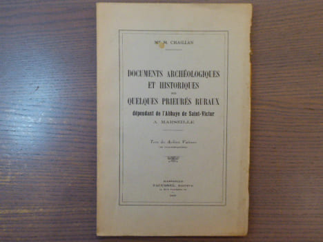 Documents archéologiques et historiques sur quelques prieurés ruraux dépendant de l'Abbaye de Saint-Victor à Marseille. Texte des Archives vaticanes.. ...