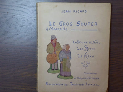 Le gros souper à Marseille. La bûche de noël, les rites, le menu.