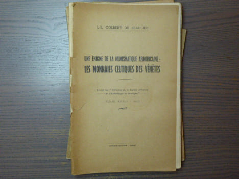 Une énigme de la numismatique armoricaine: Les monnaies celtiques des vénètes.. COLBERT DE BEAULIEU J.B.
