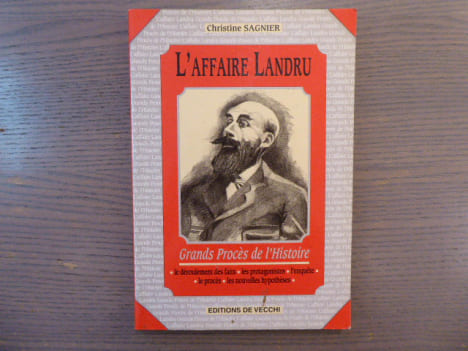 L'AFFAIRE LANDRU. Grands Procès de l'Histoire. Le déroulement des faits - les protagonistes - l'enquête - le procès - les nouvelles hypothèses.. ...