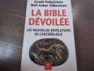 La BIBLE d&eacute;voil&eacute;e. Les Nouvelles r&eacute;v&eacute;lations de l'Arch&eacute;ologie.. FINKELSTEIN Israel - SILBERMAN Neil Asher
