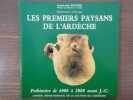 Les Premiers paysans de l'Ard&egrave;che. Pr&eacute;histoire de 6000 &agrave; 2000 avant J.C.. ROUDIL Jean-Louis