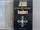 JESUS ou LE MORTEL SECRET des TEMPLIERS.. AMBELAIN Robert