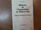 Histoire de l'Inquisition au Moyen-Age. Origines et procédures de l'Inquisition.. LEA H-C.