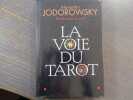 La Voie du TAROT.. JODOROWSKY Alexandro - COSTA Marianne