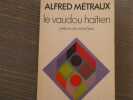 Le vaudou haitien.. METRAUX Alfred