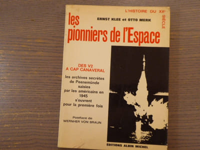 Les pionniers de l'Espace. Des V2 a Cap Canaveral - les archives secrètes de Peenemunde saisies par les américains en 1945 s'ouvrent pour la première fois.