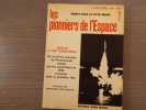 Les pionniers de l'Espace. Des V2 a Cap Canaveral - les archives secr&egrave;tes de Peenemunde saisies par les am&eacute;ricains en 1945 s'ouvrent pour la premi&egrave;re ...
