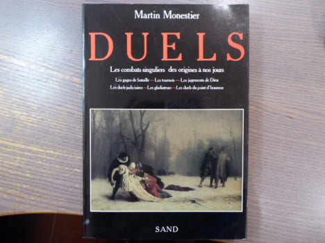 DUELS. Les combats singuliers des origines à nos jours. Les gages de bataille - Les tournois - Les jugements de Dieu - Les Duels judiciaires - Les ...