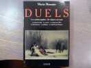 DUELS. Les combats singuliers des origines à nos jours. Les gages de bataille - Les tournois - Les jugements de Dieu - Les Duels judiciaires - Les ...