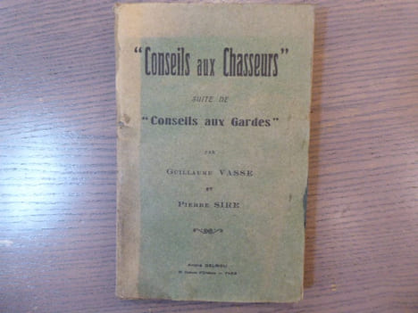 "Conseils aux Chasseurs" suite de " Conseils aux gardes".. VASSE Guillaume - SIRE Pierre