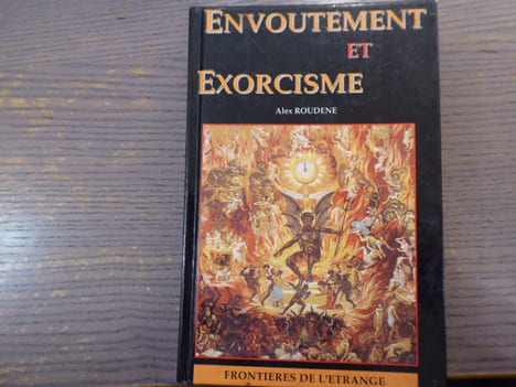 Envoûtement et Exorcisme.. ROUDENE Alex