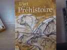 L'Art de la Pr&eacute;histoire.. FRITZ Carole ( Sous La Direction De )