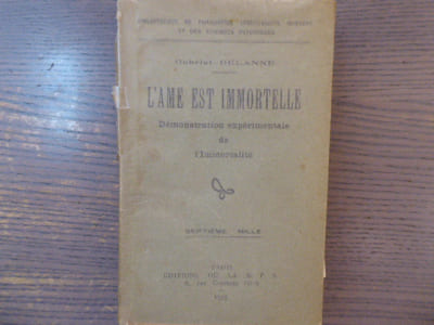 L'Ame est immortelle. Démonstration expérimentale de l'Immortalité.