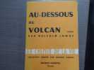 Au-Dessous du Volcan.. LOWRY Malcolm