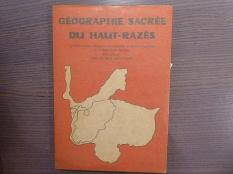 Géographie Sacrée du Haut-Razes. La vraie langue celtique et le Cromleck de Rennes-les-Bains de l'Abbé Henri Boudet décrypté par Urbain de Larouanne.. ...
