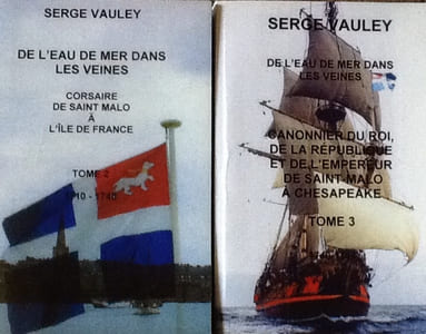 de l'eau de mer dans les veines
T.2 ; Corsaire de saint malo a l'ile de france 1710-1740
et T3 : canonnier du roi de la republique et de l'empereur de saint malo a chesapeake 1740-1794