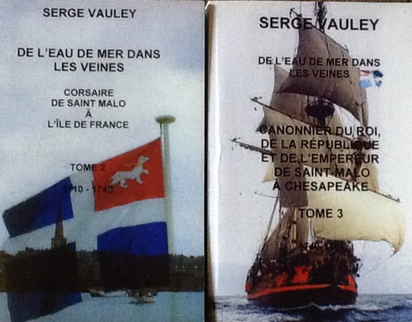 de l'eau de mer dans les veines
T.2 ; Corsaire de saint malo a l'ile de france 1710-1740
et T3 : canonnier du roi de la republique et de l'empereur ...