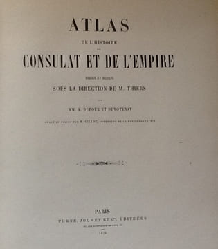 Atlas de l'histoire du consulat et de l'empire. Dufour duvotenay
atlas thiers