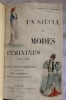 un siecle de modes feminines 1784-1894
collection polychrome. 