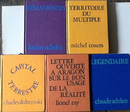 territoire du multiple , remanences , legendaire , lettre ouverte a aragon sur le bon usage de la realite , capital terrestre. dobbzynsk ray adelen ...