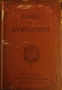 Manuel de Gymnastique. (Mis en concordance avec l'Appendice III de l'École du soldat).

Ministre de la guerre 1893 (approuvé)

Edité par Paris. ...