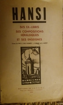 Hansi, Ses Ex-Libris, Ses Compositions Héraldiques et Ses Enseignes [heraldiques]. Des Robert, E. ; Kubler, L. ; Herry, A.

