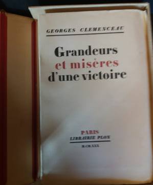 Grandeurs et Misères d une Victoire
Georges Clémenceau
Edité par Plon 1930. Georges clemenceau