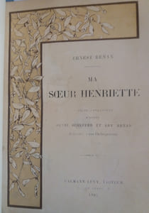 Ma soeur Henriette 
Avec illustrations d'Après Henri Scheffer et Ary Renan 
Reproduites par l'heliogravure

Renan  Ernest
