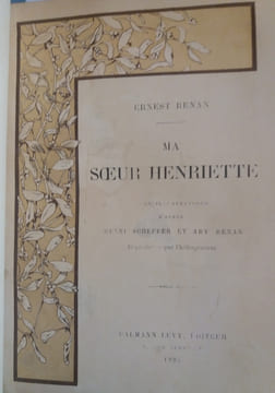 Ma soeur Henriette 
Avec illustrations d'Après Henri Scheffer et Ary Renan 
Reproduites par l'heliogravure

Renan  Ernest. Renan ernest