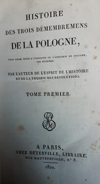 Histoire des trois démembremens de la Pologne, pour faire suite à l'Histoire de l'anarchie de Pologne par Rulhière. Par l'auteur de l'Esprit de ...