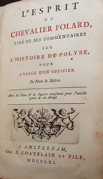 L' Esprit du Chevalier Folard tiré de ses Commentaires sur l'Histoire de Polybe pour l'usage d'un Officier de Main de Maître.
FOLARD Jean Charles. ...